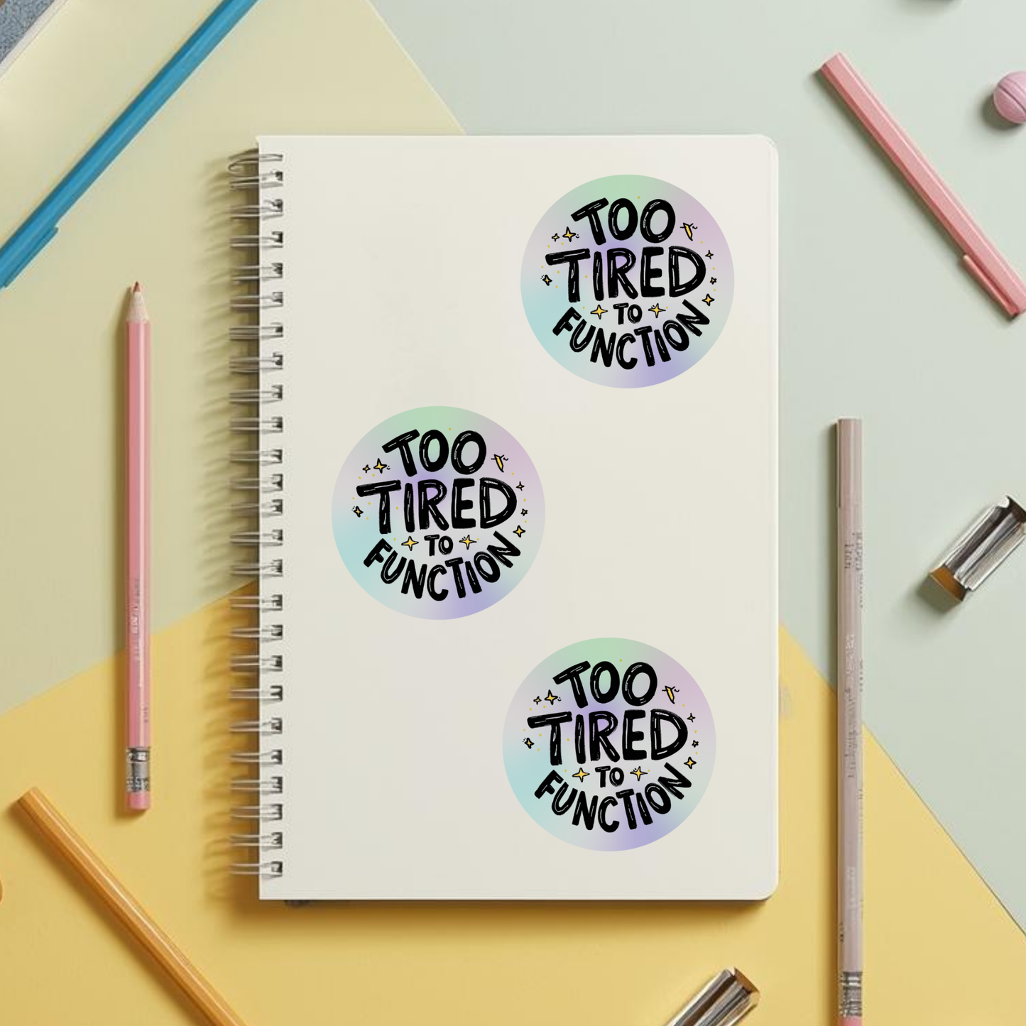 Too Tired to Function Rainbow Quote | Relatable | Holographic Foil | Kiss-Cut Sticker