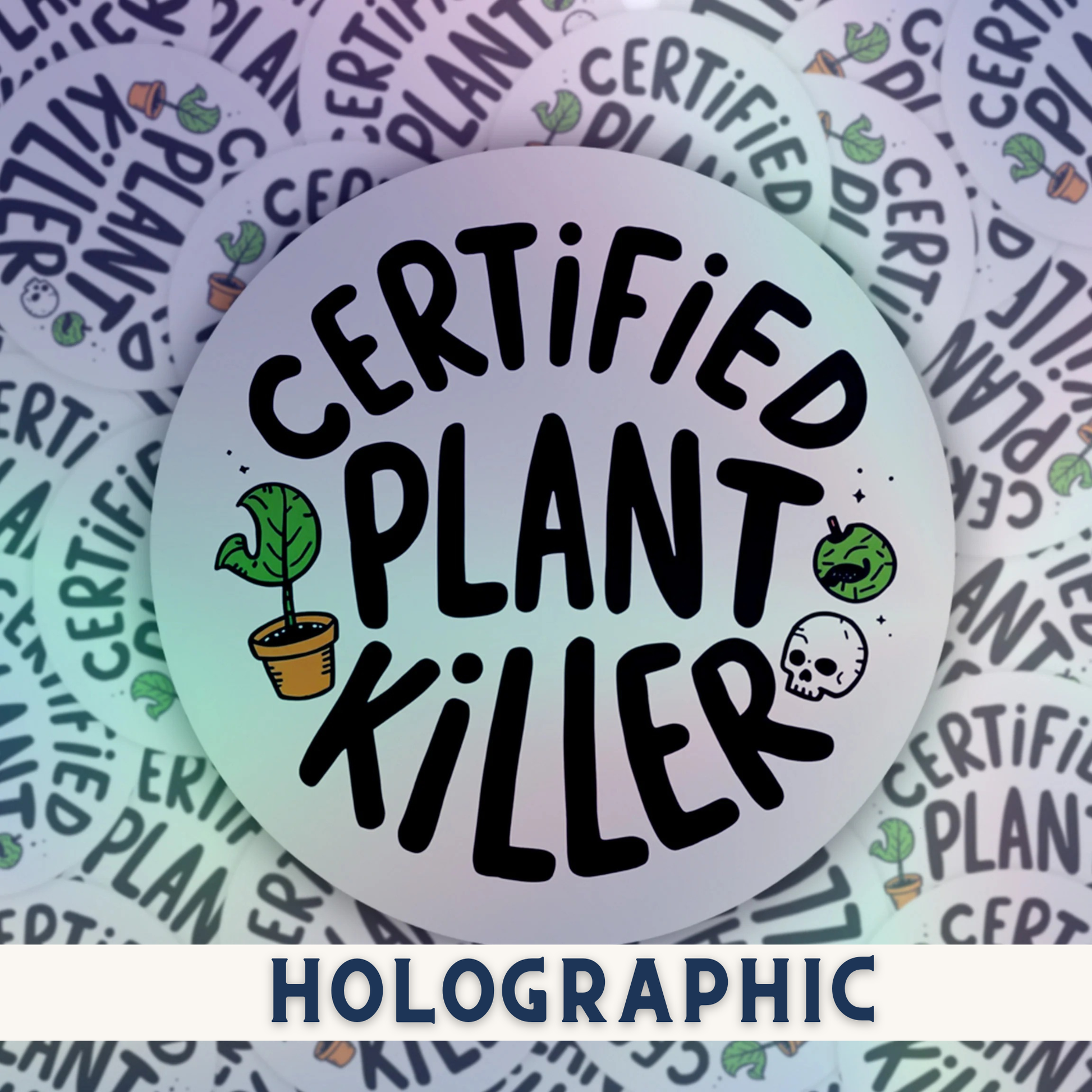 Certified Plant Killer Rainbow Quote | Humour | Holographic Foil | Kiss-Cut Sticker