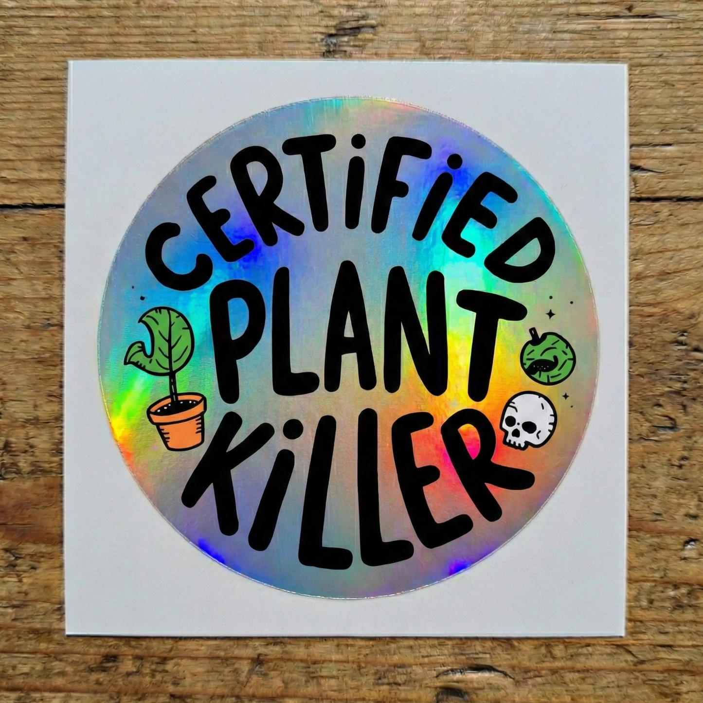 Certified Plant Killer Rainbow Quote | Humour | Holographic Foil | Kiss-Cut Sticker